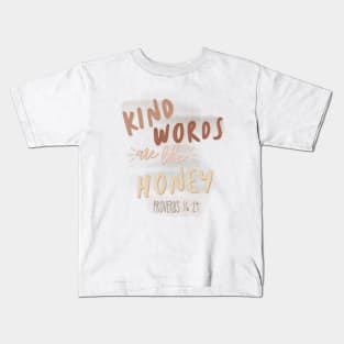 Kind Words Are Like Honey Kids T-Shirt